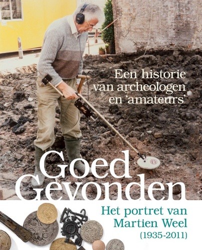 Goed gevonden - Een historie van archeologen en amateurs